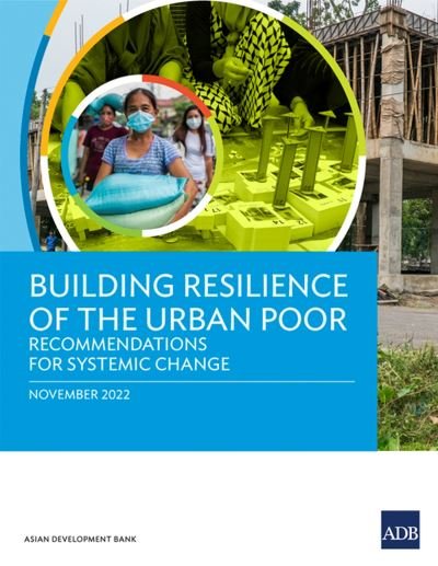 Cover for Asian Development Bank · Building Resilience of the Urban Poor (Book) (2022)