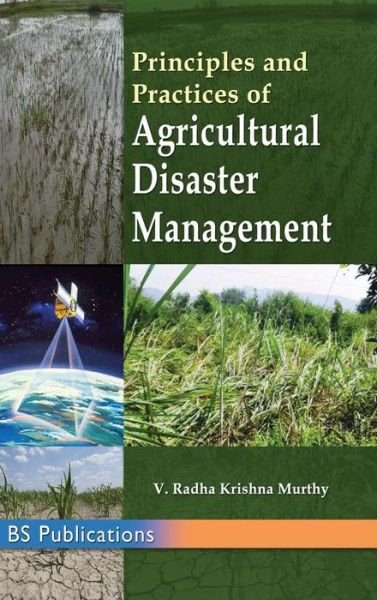 Cover for Radha Krishna Y Murthy · Principles and Practices of Agricultural Disaster Management (Hardcover Book) (2018)