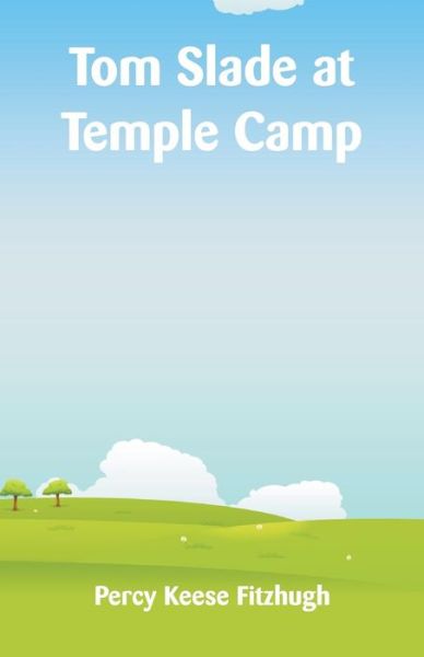 Cover for Percy Keese Fitzhugh · Tom Slade at Temple Camp (Taschenbuch) (2018)