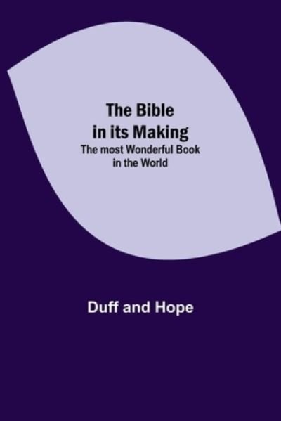 Cover for Duff And Hope · The Bible in its Making (Paperback Bog) (2021)