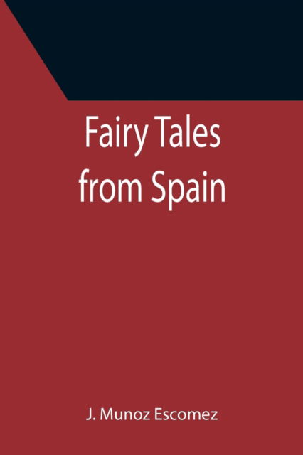 Cover for J. Munoz Escomez · Fairy Tales from Spain (Paperback Book) (2021)