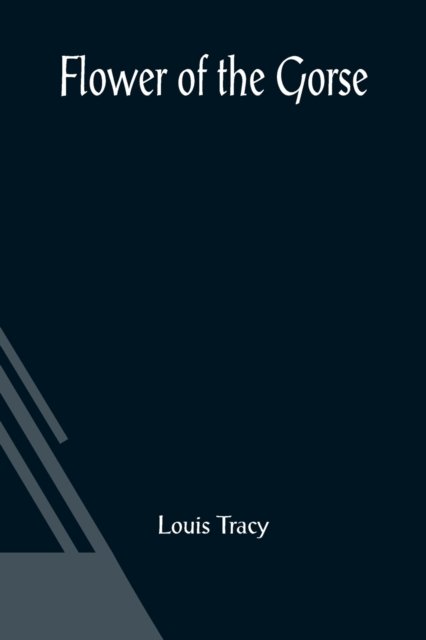 Cover for Louis Tracy · Flower of the Gorse (Paperback Book) (2021)