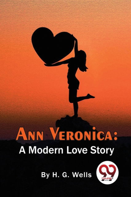 Cover for H.G. Wells · Ann Veronica : A Modern Love Story (Taschenbuch) (2023)