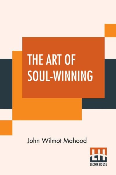 Cover for John Wilmot Mahood · The Art Of Soul-Winning (Paperback Book) (2020)