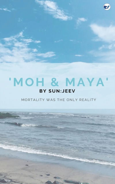 Cover for Sun Jeev · Moh &amp; Maya (Paperback Book) (2021)