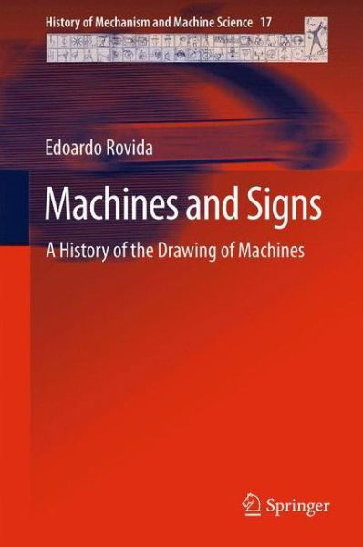 Cover for Edoardo Rovida · Machines and Signs: A History of the Drawing of Machines - History of Mechanism and Machine Science (Hardcover Book) [2013 edition] (2012)