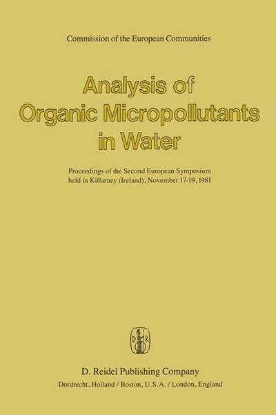 A Bjorseth · Analysis of Organic Micropollutants in Water: Proceedings of the Second European Symposium held in Killarney (Ireland), November 17-19,1981 (Pocketbok) [Softcover reprint of the original 1st ed. 1982 edition] (2011)