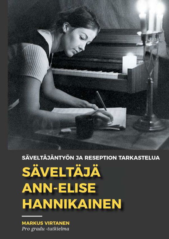 Säveltäjä Ann-Elise Hannikaine - Virtanen - Książki -  - 9789515681065 - 