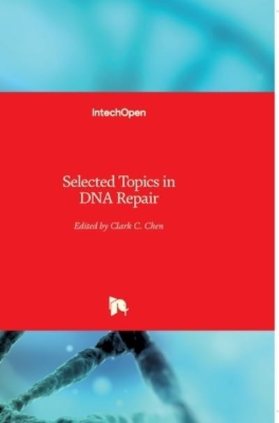 Cover for Clark Chen · Selected Topics in DNA Repair (Hardcover Book) (2011)