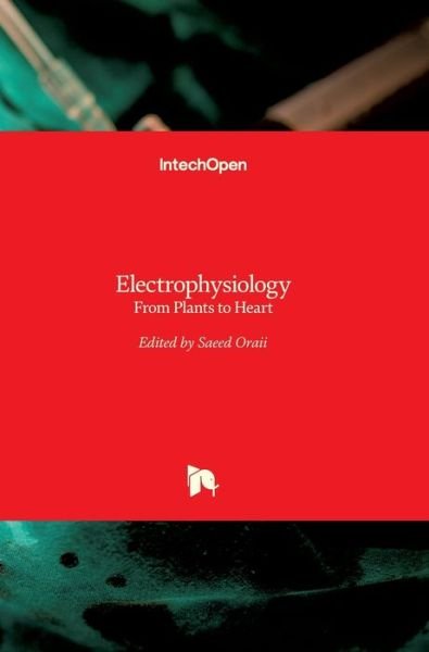 Cover for Saeed Oraii · Electrophysiology: From Plants to Heart (Innbunden bok) (2012)