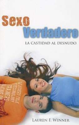 Sexo Verdadero = Real Sex - Lauren F. Winner - Books - Spanish House - 9789587370065 - April 17, 2009