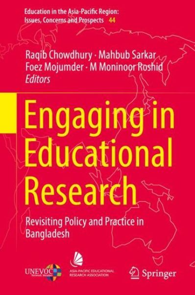 Cover for Engaging in Educational Research: Revisiting Policy and Practice in Bangladesh - Education in the Asia-Pacific Region: Issues, Concerns and Prospects (Hardcover Book) [1st ed. 2018 edition] (2018)
