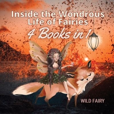 Cover for Wild Fairy · Inside the Wondrous Life of Fairies (Taschenbuch) (2021)