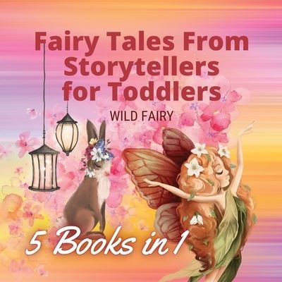 Cover for Wild Fairy · Fairy Tales From Storytellers for Toddlers (Paperback Book) (2021)