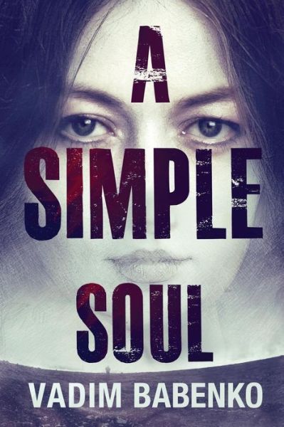 Cover for Vadim Babenko · A Simple Soul (Paperback Book) (2013)