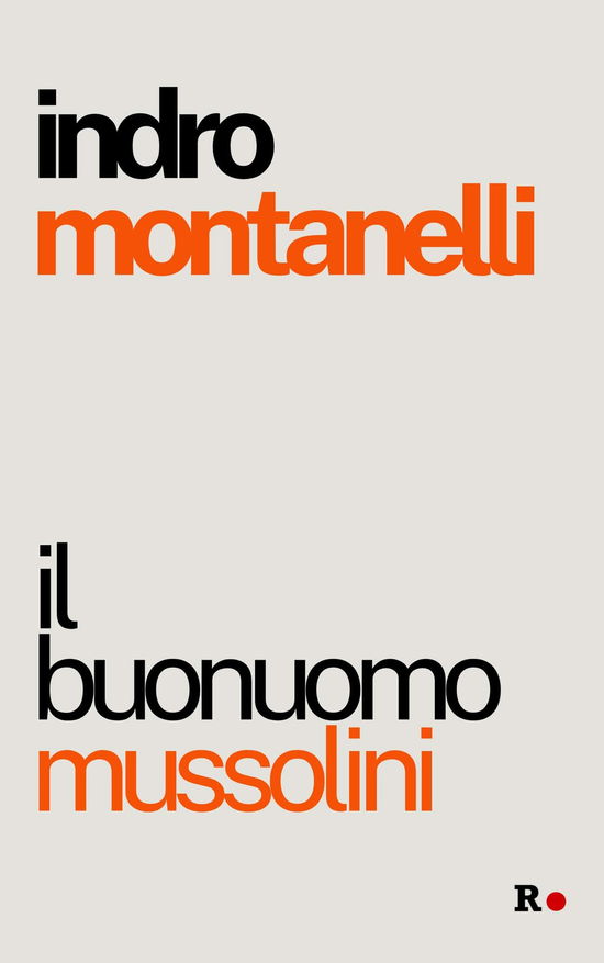 Cover for Indro Montanelli · Il Buonuomo Mussolini (Book)