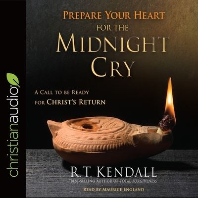 Cover for R T Kendall · Prepare Your Heart for the Midnight Cry (CD) (2016)