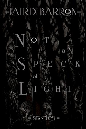 Cover for Laird Barron · Not a Speck of Light (Paperback Book) (2024)