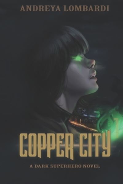 Cover for Andreya Lombardi · Copper City: A Dark Superhero Novel (Paperback Book) (2022)