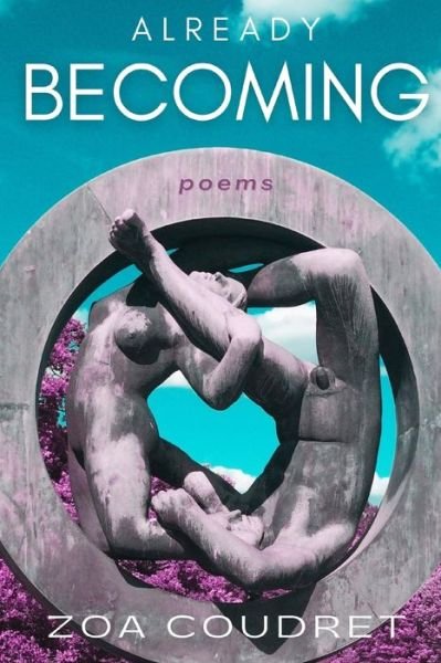 Cover for Zoa Coudret · Already Becoming (Pocketbok) (2022)