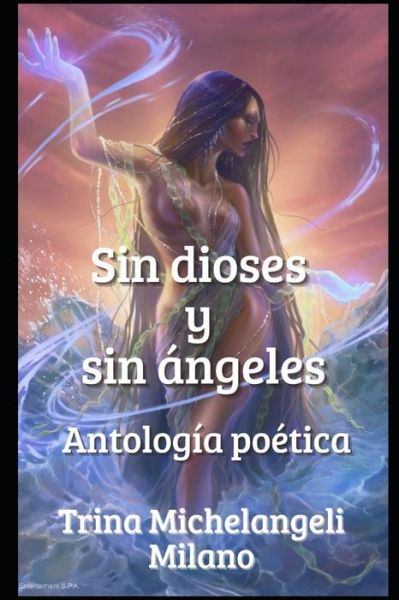 Cover for Trina Michelangeli Milano · Sin Dioses Y Sin Angeles (Paperback Book) (2021)