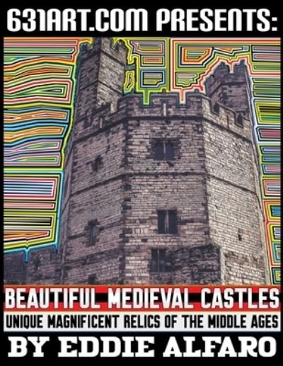 Cover for Eddie Alfaro · Beautiful Medieval Castles: Unique Magnificent Relics of the Middle Ages (Paperback Book) (2021)