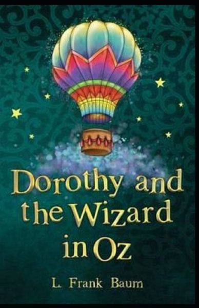 Cover for L Frank Baum · Dorothy and the Wizard in Oz Annotated (Pocketbok) (2021)