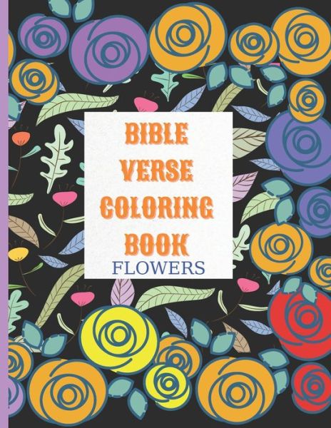 Cover for Lolol Cool Design · Bible Verse Coloring Book Flowers (Paperback Book) (2021)