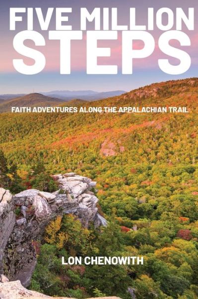 Cover for Lon Chenowith · Five Million Steps: Faith Adventures along the Appalachian Trail (Paperback Book) (2020)