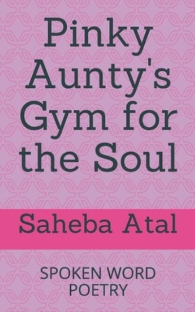 Cover for Saheba Atal · Pinky Aunty's Gym for the Soul (Paperback Book) (2020)