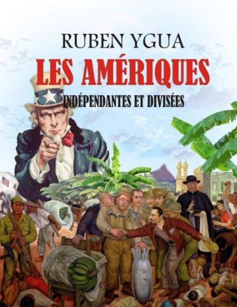 Cover for Ruben Ygua · Les Ameriques Independantes Et Divisees (Paperback Bog) (2020)