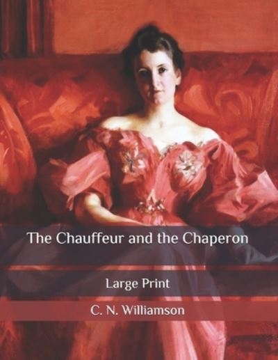 Cover for A M Williamson · The Chauffeur and the Chaperon: Large Print (Paperback Book) (2020)