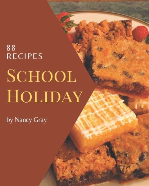 Cover for Nancy Gray · 88 School Holiday Recipes (Paperback Bog) (2020)