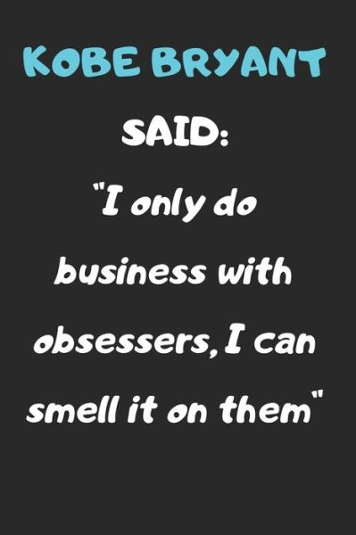 Kobe Bryant Said - Black Mamba - Books - INDEPENDENTLY PUBLISHED - 9798606468065 - January 30, 2020