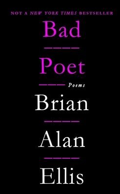 Brian Alan Ellis · Bad Poet: Poems (Paperback Bog) (2020)