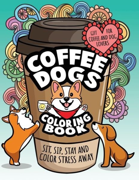 Cover for Gritty Witty and Wise · Coffee Dogs Coloring Book (Paperback Book) (2020)