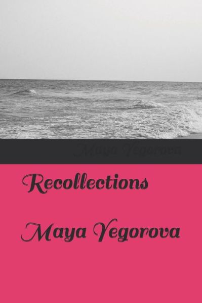 Cover for Maya Yegorova · Recollections (Paperback Book) (2020)