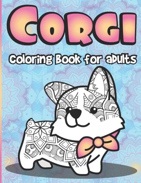 Corgi Coloring Book for Adults - Mazing Workbooks - Books - Independently Published - 9798666420065 - July 15, 2020