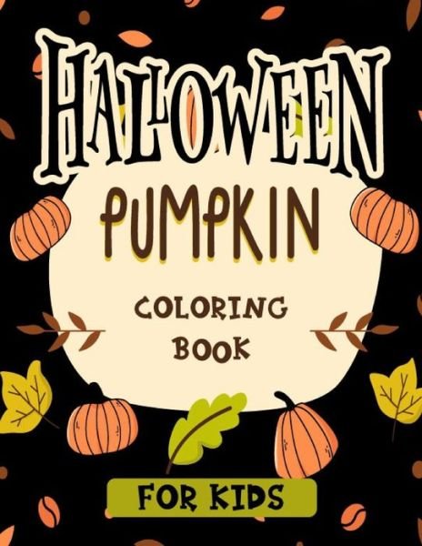 Cover for Aaban's Creation · Halloween pumpkin coloring book for kids (Paperback Bog) (2020)