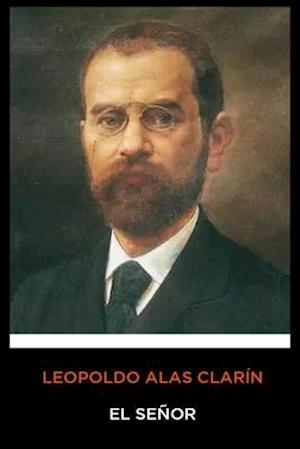 Cover for Leopoldo Alas Clarin · Leopoldo Alas ClarIn - El Senor (Paperback Book) (2020)