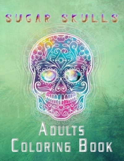 Cover for Botebbok Edition · Sugar Skulls Adults Coloring Book (Paperback Bog) (2020)