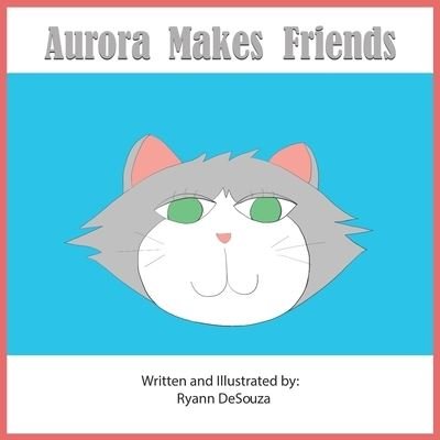 Cover for Ryann Desouza · Aurora Makes Friends - Cat Feeling Books (Paperback Bog) (2020)