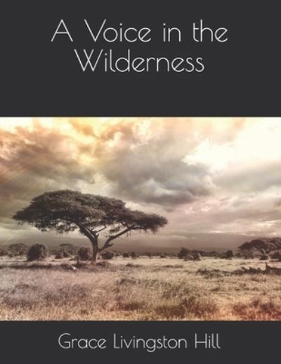 Cover for Grace Livingston Hill · A Voice in the Wilderness (Paperback Book) (2021)