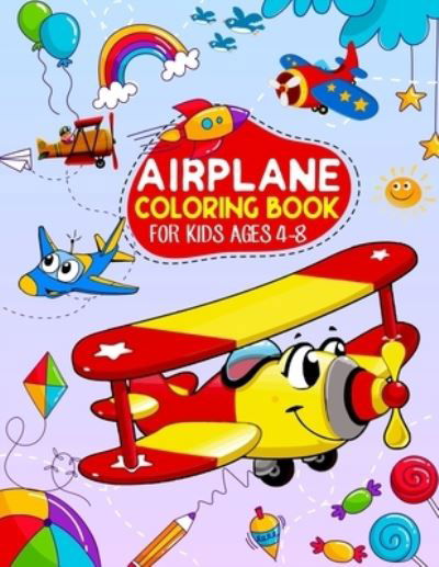 Cover for Nlnodream Publishing · Airplane Coloring Book For Kids Ages 4-8: A Fun Kid Workbook Game for Learning, Airplane Coloring Book Perfect Coloring Book for Toddlers Boys and Girls, Airplane Coloring Book for Toddlers with 50 Awesome Airplane illustration Perfect Coloring Book (Paperback Book) (2021)