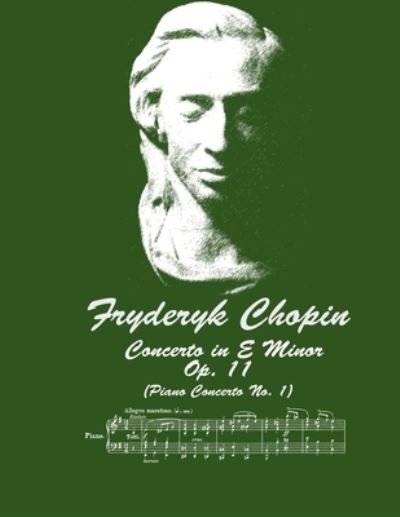 Cover for Fryderyk Chopin · Concerto in E Minor Op. 11: (Piano Concerto No. 1) (Taschenbuch) (2021)