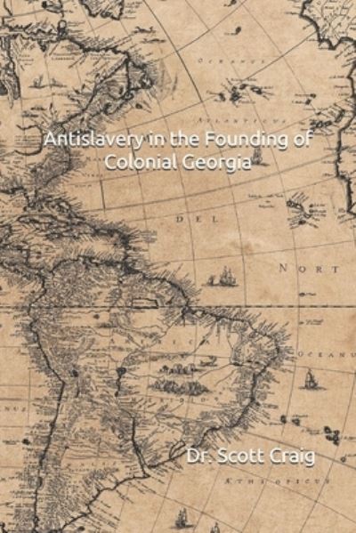 Cover for Scott Craig · Antislavery in the Founding of Colonial Georgia (Paperback Book) (2021)