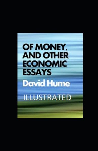 Cover for David Hume · Of Money, and Other Economic Essays Illustrated (Paperback Bog) (2021)