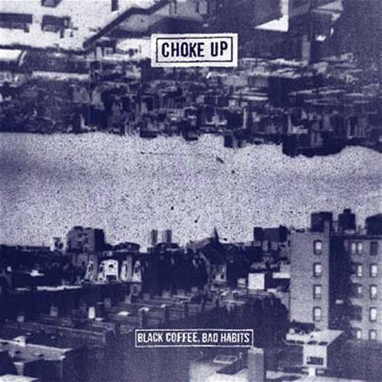 Cover for Choke Up · Black Coffee, Bad Habits (LP) (2015)