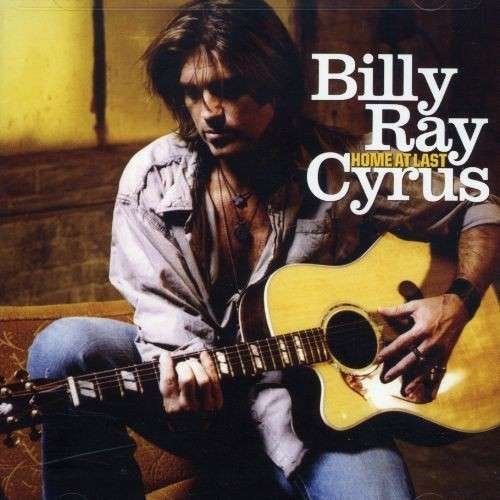 Cover for Billy Ray Cyrus · Home At Last (CD) [Bonus Tracks edition] (2007)