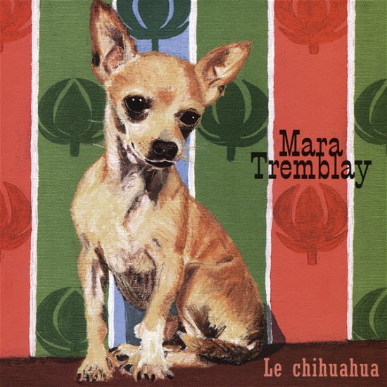 Cover for Mara Tremblay · Le Chihuahua (LP) (2019)